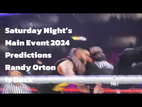 Saturday Night’s Main Event 2024 Predictions The Viper Is Back 🐍🐍🐍