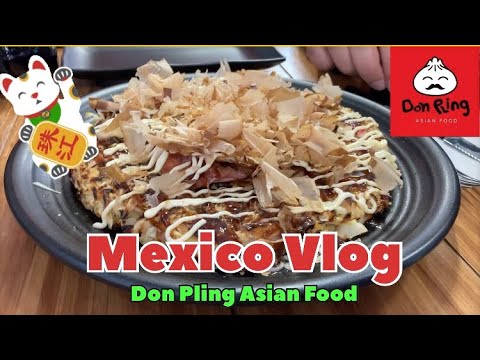 Mexico Vlog: We went to Don Pling Asian Food