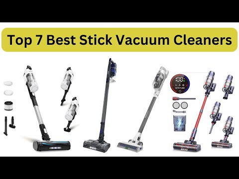 Top 7 Best Stick Vacuum Cleaners : Lightweight, Cordless, and Powerful Picks!