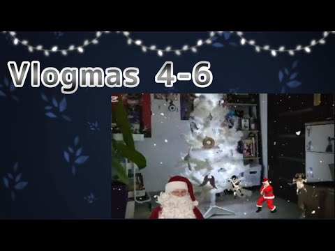 Vlogmas 4-6