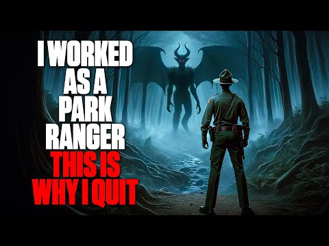 "I was a Park Ranger, This Is Why I Quit" | Creepypasta