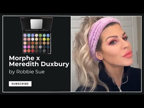 Get Ready With Me | Meredith Duxbury Morphe Pallet Review | Robbie Sue