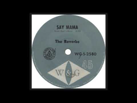 The Reverbs : Say Mama / Let Me Be The One