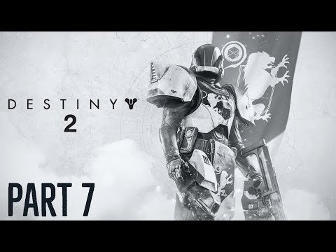 destiny 2 walkthrough part 7