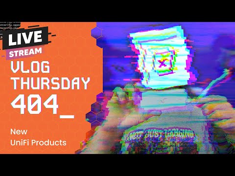 VLOG Thursday 404: New UniFi Products