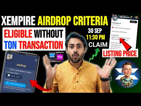 Xempire Airdrop Eligibility Criteria Last Date📌 Xempire Ton Transaction || Xempire Listing Price