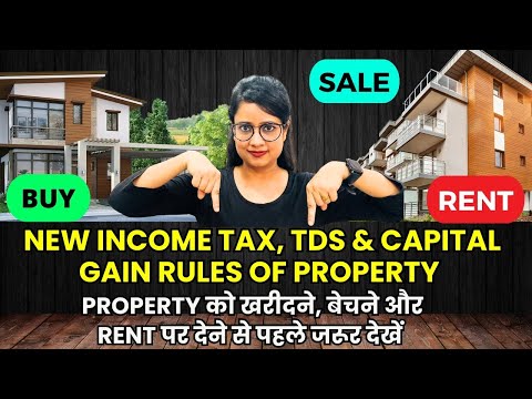 New Income Tax, TDS & Capital Gain Rules on Property to Buy, Sell, Rent | Tax changes from 1 October