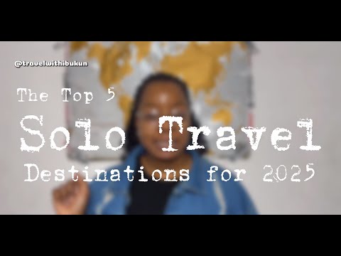 The Top 5 Female Solo Travel Destinations You Should Visit in 2025: Start Your Bucket List Here!