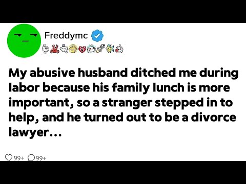 My abusive husband ditched me duringlabor because his family lunch is moreimportant, so a...