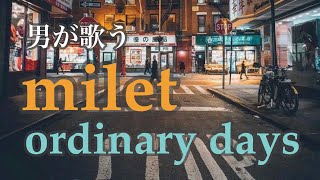 milet / ordinary days【男が歌う】