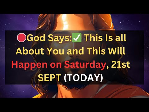 🛑 God Says 👉 This is About You  & This Will Happen on Saturday, 21st SEPT ✝️#godmessagetoday333