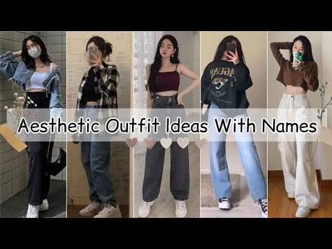 Types of aesthetic outfit ideas with names/Aesthetic outfits for girls/Aesthetic dress outfits names