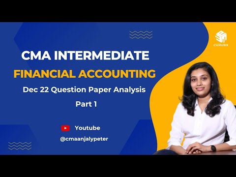 CMA Inter    FINANCIAL ACCOUNTING  Dec 2022 Exam Question Paper Discussion | Part 1 | Section A