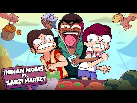 Every Indian Mom & Sabzi Bazar | Ft. Street Food