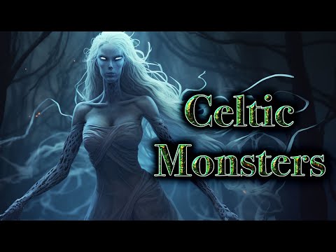 Monsters and Mythical Creatures of Celtic Mythology and Legends