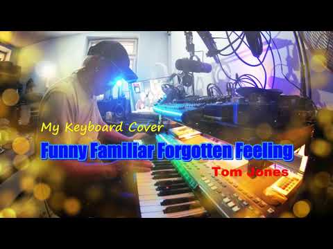 Funny Familiar Forgotten Feeling. 忘懷了那似曾相識的感覺 - Keyboard Cover ( Tom Jones )