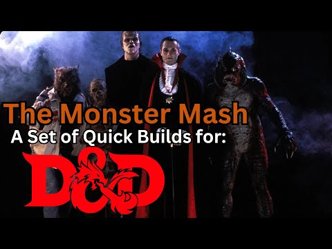 Creating The Monster Mash; a spooky set of Quick Builds for Dungeons and Dragons 5th edition