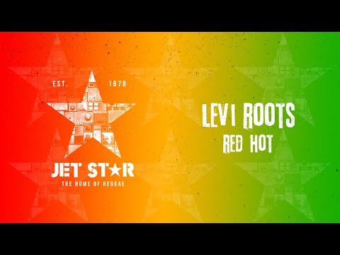 Levi Roots - Red Hot (Official Audio) | Jet Star Music