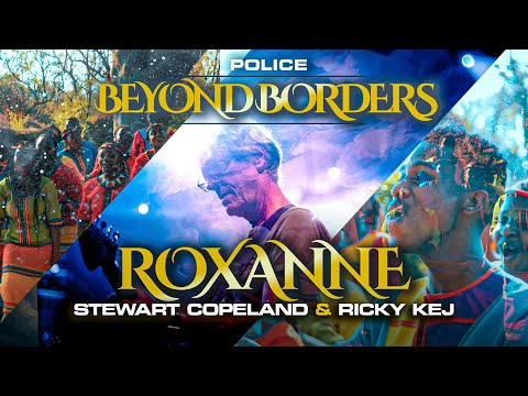 Roxanne - Police Beyond Borders - Stewart Copeland - Ricky Kej - Global Music Album