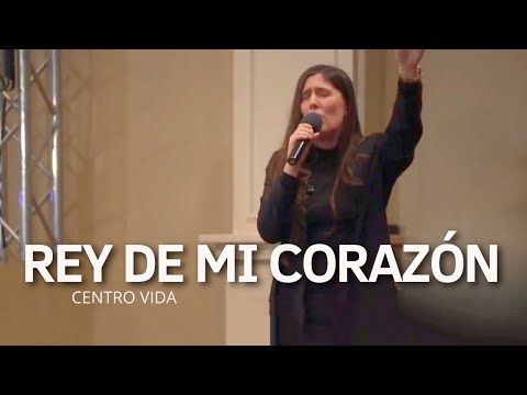 REY DE MI CORAZÓN | CENTRO VIDA