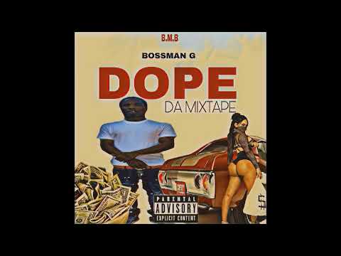 Bossman G “Spoiled Rotten” (Dope)