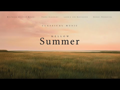 Mellow Summer - Classical Music For Summer