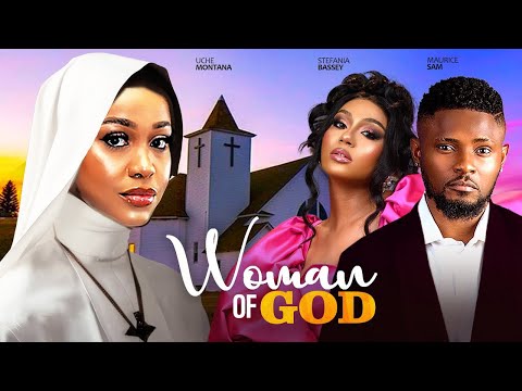 WOMAN OF GOD- FEATURING, TOOSWEET ANNAN, MAURICE SAM, UCHE MONTANA