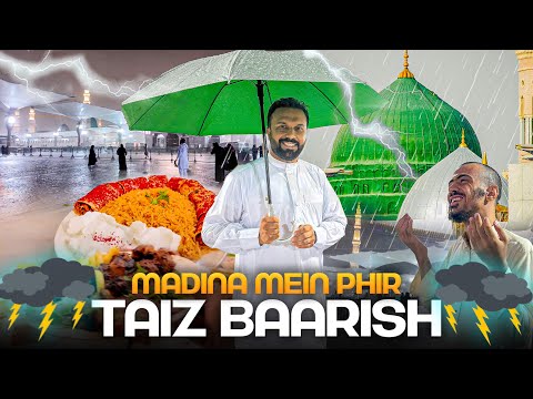 Madina Mein Taiz Baarish ⛈ Khatarnaak Bijli ⚡ Aur Mazaydar Khana 😋