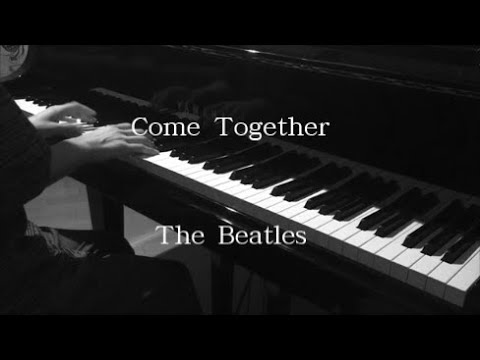 Come Together - The Beatles 【ピアノ】