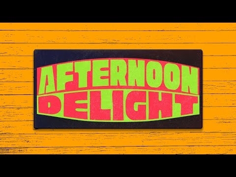 AFTERNOON DELIGHT | DECEMBER 23, 2024