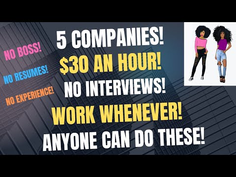 5 COMPANIES HIRING NOW! $30 An Hour! No Interview! No Resume! No Experience! Work When You Want!