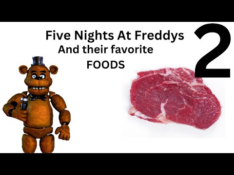 FNAF Characters and their favorite FOODS 2 (and other things...)