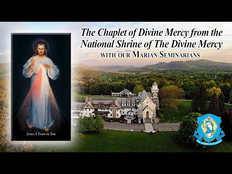 Mon., Dec. 16 - Chaplet of the Divine Mercy from the National Shrine