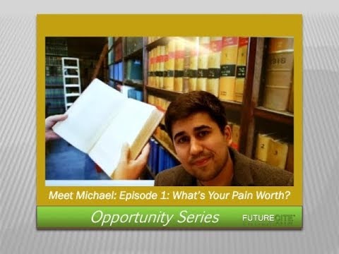 Opportunity Series:  How Much is Your Pain Worth? Episode 1: Meet Michael