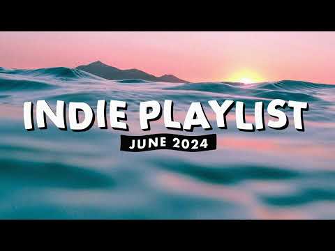 Indie Playlist | June 2024