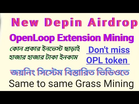 OpenLoop Extension Mining Full tutorial - New Depin Airdrop Full tutorial - OPL token mining update