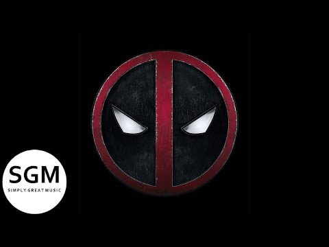 03. Because I Want To - Junkie XL (Deadpool Soundtrack)