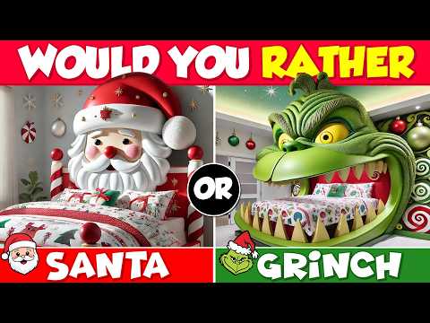 Would You Rather… Santa vs The Grinch 🎅 🎁🎄