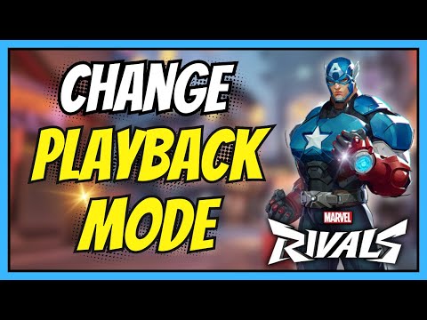 How to Change the Playback Mode in Marvel Rivals | Easy Full Guide