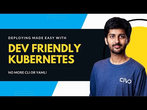 Developer Friendly Kubernetes: No More CLI or YAML!