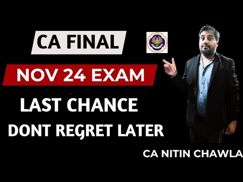 |CA FINAL Exam Nov 24 Last Chance| Dont Regret Later| ICAI Exam You Can Clear|