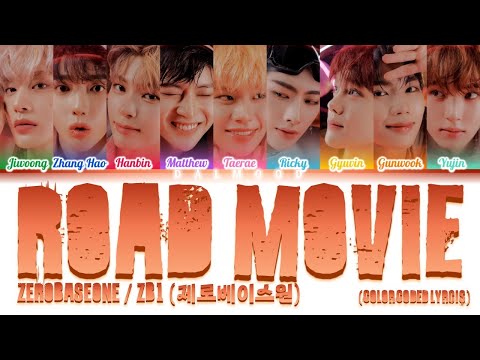 ZEROBASEONE / ZB1 (제로베이스원) - Road Movie [Color Coded Lyrics Han|Rom|Eng]