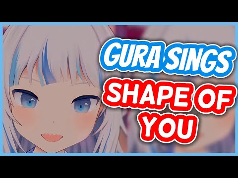 Shape of You - Gawr Gura [UNARCHIVED KARAOKE]