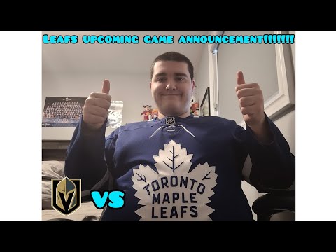 UPCOMING GAME ANNOUNCEMENT!!!! Leafs Vs Golden Knights MUST SEE!!!!