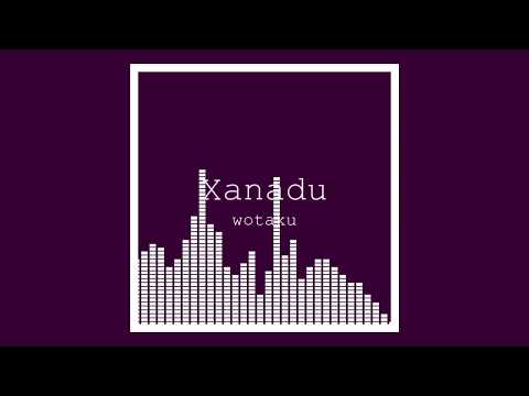 Xanadu / wotaku