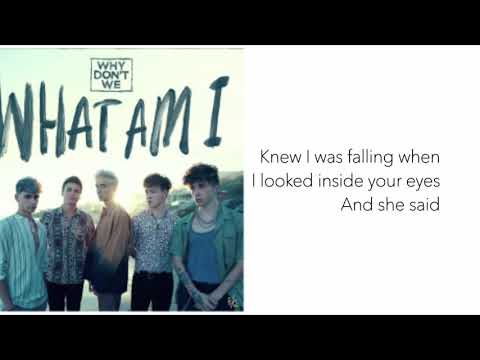 What am I Why Don't We lyrics