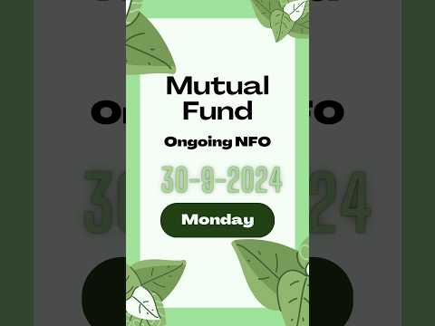 Ongoing NFO: 30-Sep-2024 #nfo #newfundoffering #nse #bse #sme #smeipo #primarymarket #money