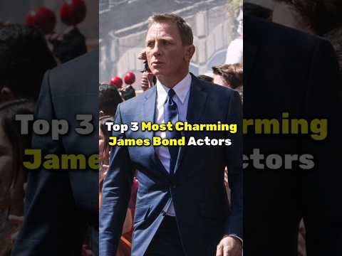 Top 3 Most Charming James Bond Actors...