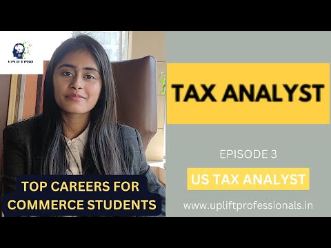 Top Corporate Careers for a Commerce Student |Episode 3- US Tax Analyst | Uplift Pro Academy