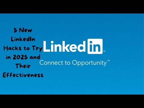 5 LinkedIn Hacks You Haven't Tried Yet, And Why They'll Work In 2025